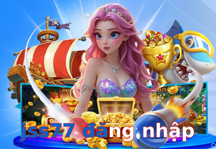 jss77 đăng nhập